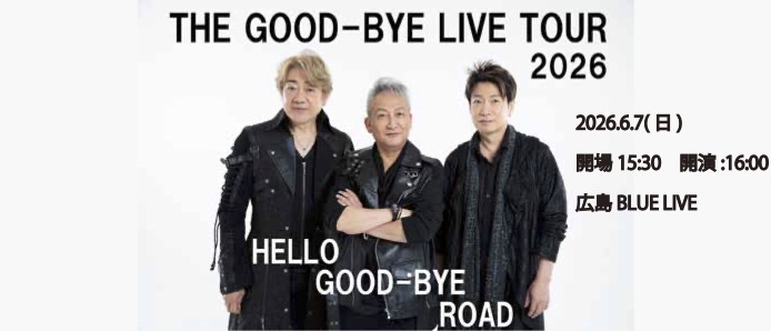 LIVE TOUR 2026　 – HELLO GOOD-BYE ROAD –